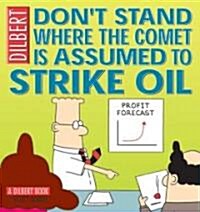 Dont Stand Where the Comet Is Assumed to Strike Oil (Paperback)