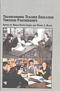 Transforming Teacher Education Through Partnerships (Hardcover)