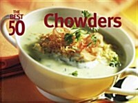 The Best 50 Chowders (Paperback)