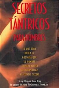 Secretos T?tricos Para Hombres: Lo Que Toda Mujer Le Gustar? Que Su Hombre Supiera Acerca de Intensificar El ?tasis Sexual (Paperback)