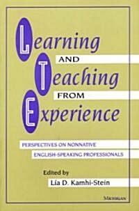Learning and Teaching from Experience: Perspectives on Nonnative English-Speaking Professionals (Paperback)