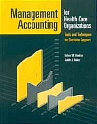 Management Accounting for Health Care Organizations (Hardcover)