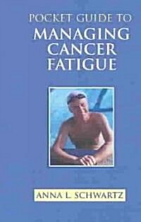 Pocket Guide to Managing Cancer Fatigue (Paperback)