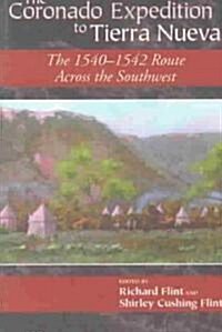 The Coronado Expedition to Tierra Nueva: The 1540-1542 Route Across the Southwest (Paperback)