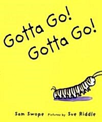 Gotta Go! Gotta Go!: A Picture Book (Paperback)