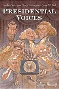 Presidential Voices: Speaking Styles from George Washington to George W. Bush (Paperback)