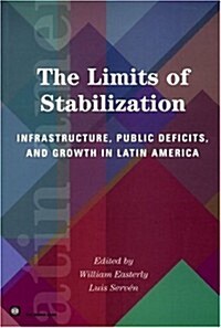 The Limits of Stabilization: Infrastructure, Public Deficits, and Growth in Latin America (Paperback)