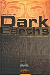 Amazonian Dark Earths: Origin Properties Management (Hardcover, 2003)