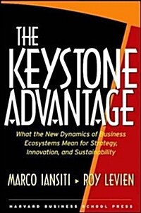 [중고] The Keystone Advantage: What the New Dynamics of Business Ecosystems Mean for Strategy, Innovation, and Sustainability (Hardcover)