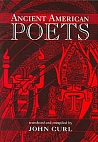 Ancient American Poets (Paperback)