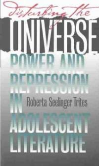 Disturbing the universe : power and repression in adolescent literature