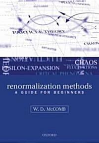 Renormalization Methods : A Guide for Beginners (Hardcover)