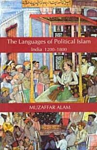 The Languages of Political Islam: India 1200-1800 (Paperback, 2)