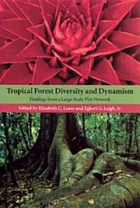 Tropical Forest Diversity and Dynamism: Findings from a Large-Scale Plot Network (Paperback, 2)