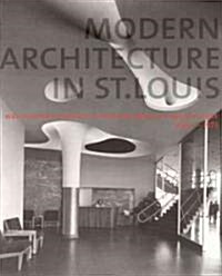 Modern Architecture in St. Louis: Washington University and Postwar American Architecture, 1948-1973                                                   (Paperback, 2nd)