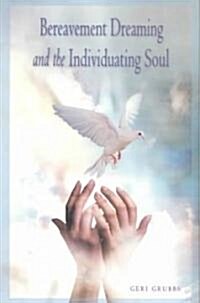 Bereavement Dreaming and the Individuating Soul (Paperback)