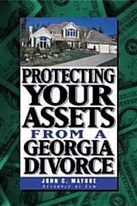 Protecting Your Assets from a Georgia Divorce (Paperback)