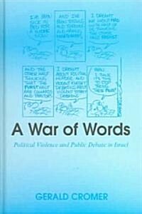 A War of Words : Political Violence and Public Debate in Israel (Hardcover)