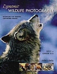 Dynamic Wildlife Photography: Techniques for Creating Captivating Images (Paperback)