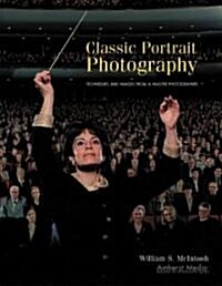 Classic Portrait Photography: Techniques and Images from a Master Photographer (Paperback)