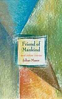 Friend of Mankind and Other Stories (Hardcover)