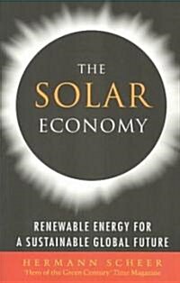 The Solar Economy : Renewable Energy for a Sustainable Global Future (Paperback)