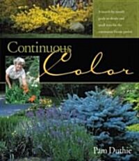 Continuous Color: A Month-By-Month Guide to Shrubs and Small Trees for the Continuous Bloom Garden (Hardcover)