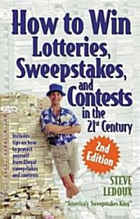 How to Win Lotteries, Sweepstakes, and Contests in the 21st Century (Paperback, 2)