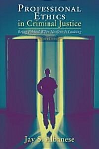 Professional Ethics in Criminal Justice (Paperback, 2nd)