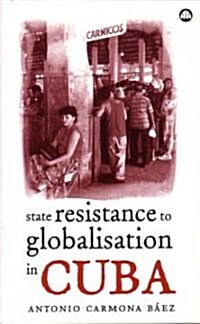 State Resistance to Globalisation in Cuba (Hardcover)