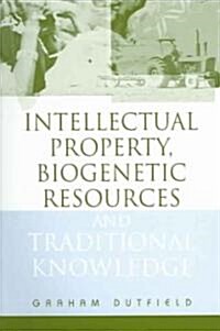INTELLIGENT PROPERTY, BIOGENETIC RESOURCES AND TRA (Paperback)