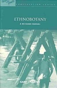 Ethnobotany : A Methods Manual (Paperback)