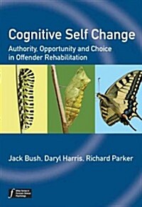 Cognitive Self Change: How Offenders Experience the World and What We Can Do about It (Paperback)