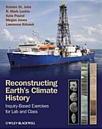 Reconstructing Earths Climate History: Inquiry-Based Exercises for Lab and Class (Paperback, 2)