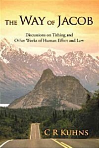 The Way of Jacob: Discussions on Tithing and Other Works of Human Effort and Law (Paperback)