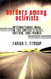 Borders among activists : international NGOs in the United States, Britain, and France