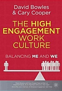 The High Engagement Work Culture : Balancing Me and We (Hardcover)