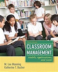 Classroom Management: Models, Applications, and Cases (Paperback, 3)
