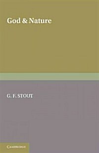 God and Nature : The Second of Two Volumes Based on the Gifford Lectures Delivered in the University of Edinburgh in 1919 and 1921 (Paperback)