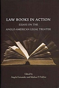 Law Books in Action : Essays on the Anglo-American Legal Treatise (Hardcover)