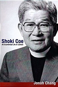 Shoki Coe: An Ecumenical Life in Context (Paperback)