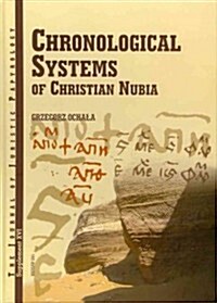 Chronological Systems of Christian Nubia (Hardcover)