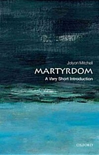 Martyrdom: A Very Short Introduction (Paperback)