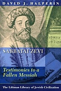 Sabbatai Zevi : Testimonies to a Fallen Messiah (Paperback, New ed)