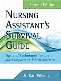 The Nursing Assistants Survival Guide: Tips & Techniques for the Most Important Job in America (Paperback, 2)