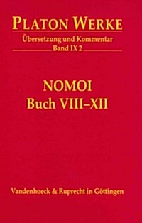 Platon Werke -- Ubersetzung Und Kommentar: Ix,2.3: Nomoi, Buch VIII-XII (Hardcover)