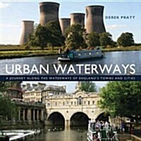 Urban Waterways : A Window on to the Waterways of Englands Towns and Cities (Hardcover)