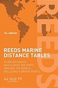 Reeds Marine Distance Tables: 60,000 Distances and 500 Ports Around the World (Paperback, 12)