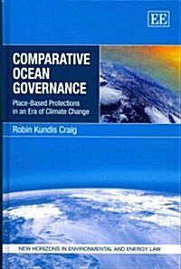 Comparative Ocean Governance : Place-Based Protections in an Era of Climate Change (Hardcover)