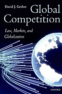 Global Competition : Law, Markets, and Globalization (Paperback)